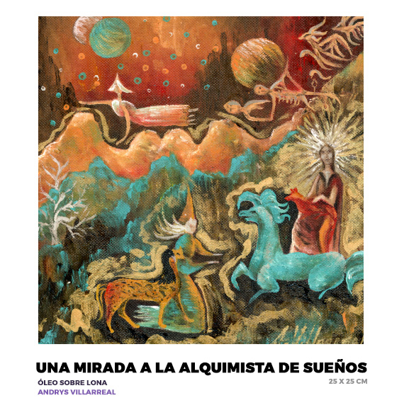 Una mirada a la alquimista de sueños, Andrys Villareal