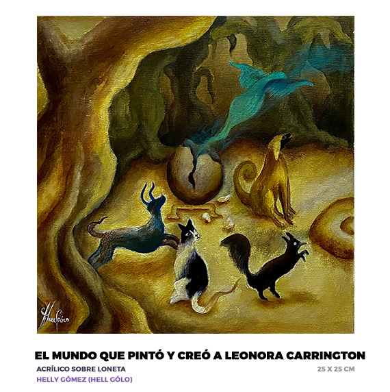 El mundo que pintó y creó a Leonora Carrington, Helly Gómez