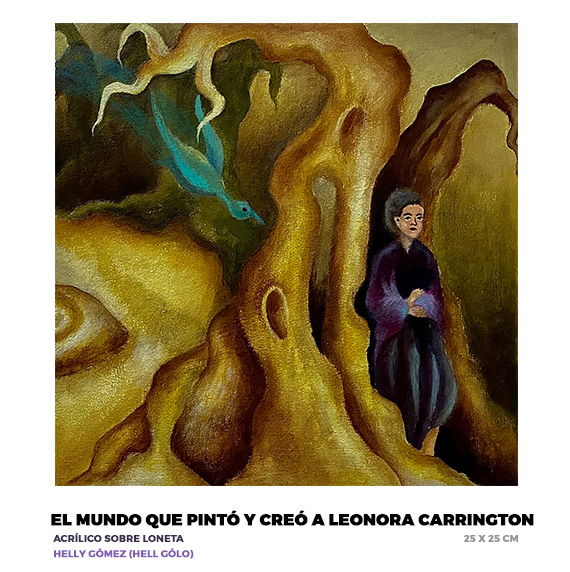 El mundo que pintó y creó a Leonora Carrington, Helly Gómez