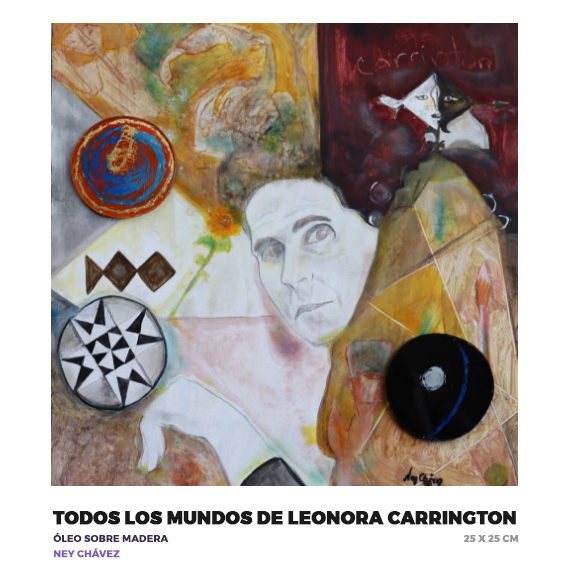 Todos los mundos de Leonora Carrington, Ney Chávez