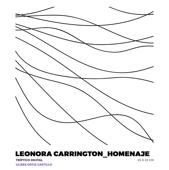 Leonora Carrington_Homenaje, Ulises Ortiz Castillo