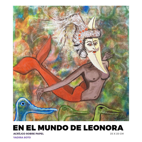 En el mundo de Leonora. Yadira Soto
